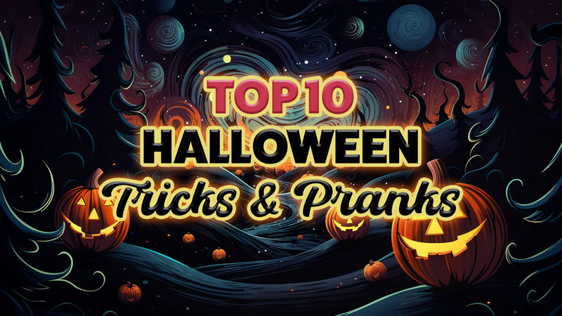 Top 10 Halloween Tricks & Pranks for a Spooktacular Time!